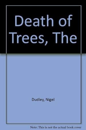 Seller image for The Death of Trees for sale by WeBuyBooks