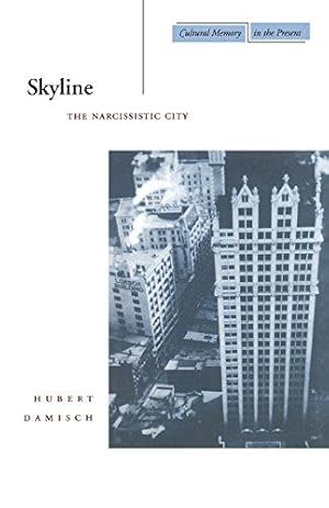 Image du vendeur pour Skyline: The Narcissistic City (Cultural Memory in the Present) mis en vente par WeBuyBooks