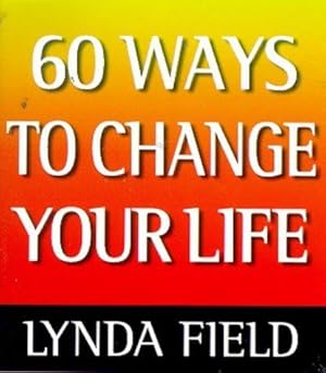 Seller image for 60 Ways to Change Your Life for sale by WeBuyBooks