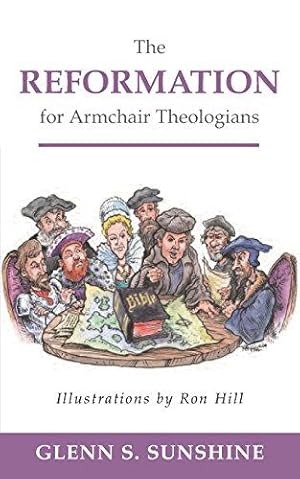 Immagine del venditore per The Reformation for Armchair Theologians venduto da WeBuyBooks