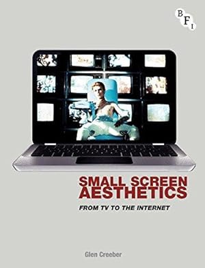 Bild des Verkufers fr Small Screen Aesthetics: From Television to the Internet zum Verkauf von WeBuyBooks