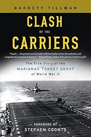 Seller image for Clash of the Carriers: The True Story of the Marianas Turkey Shoot of World War II for sale by WeBuyBooks