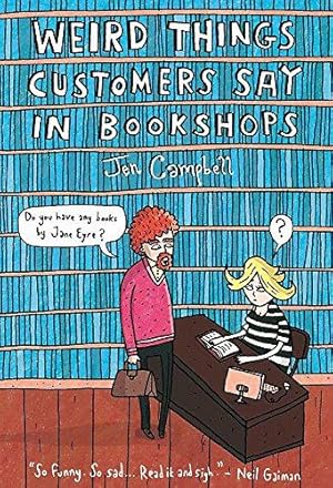 Image du vendeur pour Weird Things Customers Say in Bookshops mis en vente par WeBuyBooks