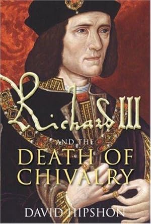 Seller image for Richard III and the Death of Chivalry for sale by WeBuyBooks