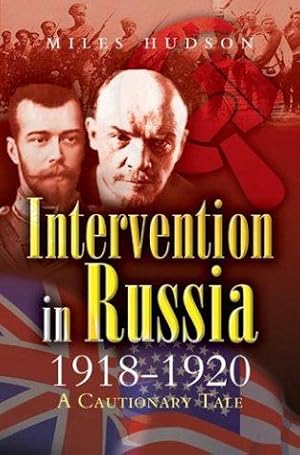 Imagen del vendedor de Intervention in Russia 1918-1920: a Cautionary Tale a la venta por WeBuyBooks