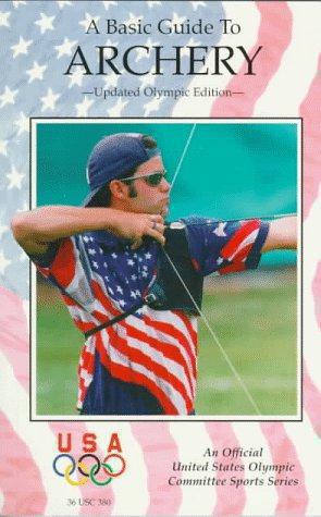 Seller image for A Basic Guide to Archery (Official U.S. Olympic Committee Sports S.) for sale by WeBuyBooks