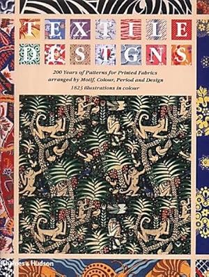 Imagen del vendedor de Textile Designs: 200 Years of Patterns for Printed Fabrics arranged by Motif, Colour, Period and Design a la venta por WeBuyBooks