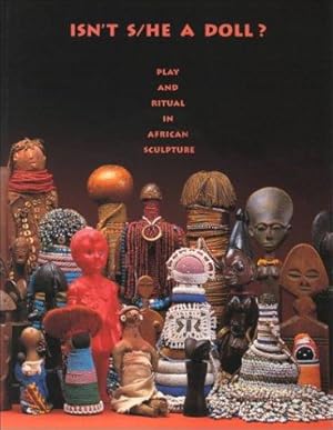 Immagine del venditore per Isn't S/He a Doll: Play and Ritual in African Sculpture venduto da WeBuyBooks