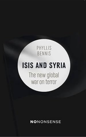 Image du vendeur pour NoNonsense ISIS and Syria: The New War on Global Terror: The New Global War on Terror mis en vente par WeBuyBooks