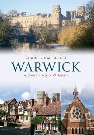 Imagen del vendedor de Warwick A Short History and Guide a la venta por WeBuyBooks