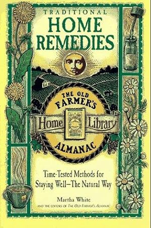 Seller image for Traditional Home Remedies: Time-tested Methods for Staying Well the Natural Way (The Old Farmer's Almanac home library) for sale by WeBuyBooks