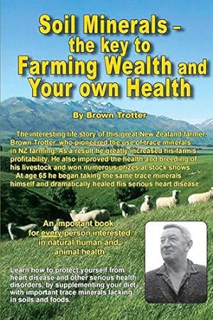 Imagen del vendedor de Soil Minerals: The key to Farming Wealth and Your own Health a la venta por WeBuyBooks