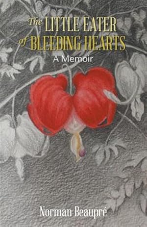 Imagen del vendedor de The Little Eater of Bleeding Hearts: A Memoir a la venta por GreatBookPrices