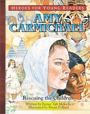 Imagen del vendedor de Amy Carmichael: Rescuing the Children (Heroes for Young Readers) a la venta por WeBuyBooks