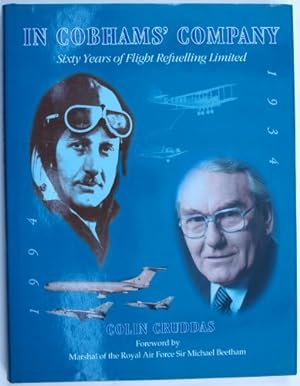 Bild des Verkufers fr In Cobham's Company: Sixty Years of Flight Refuelling Ltd. zum Verkauf von WeBuyBooks