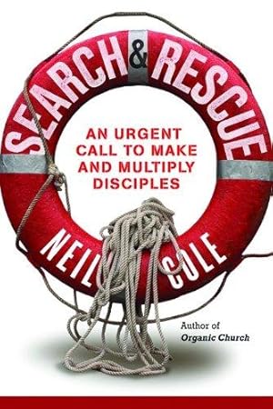 Bild des Verkufers fr Search and Rescue: An Urgent Call to Make and Multiply Disciples zum Verkauf von WeBuyBooks