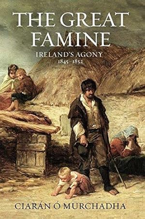 Seller image for The Great Famine: Ireland's Agony 1845-1852 for sale by WeBuyBooks