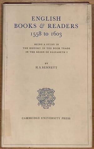 Seller image for English books & readers 1558 to 1603: Being a study in the history of the book trade in the reign of Elizabeth I for sale by WeBuyBooks