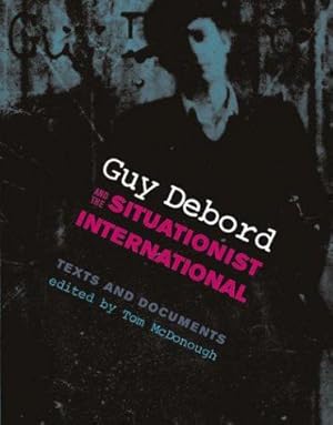 Seller image for Guy Debord and the Situationist International: Texts and Documents for sale by WeBuyBooks