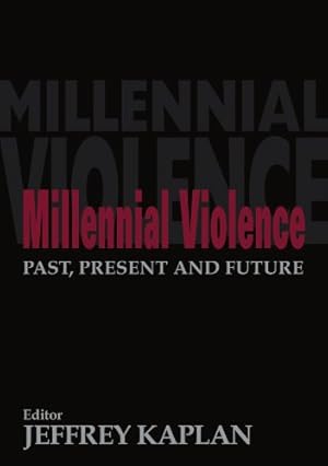 Immagine del venditore per Millennial Violence: Past, Present and Future (Cass Series on Political Violence, 13) venduto da WeBuyBooks