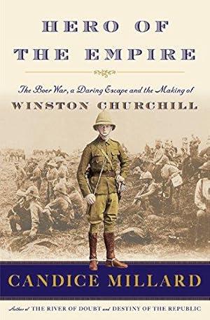 Bild des Verkufers fr Hero of the Empire: The Boer War, a Daring Escape, and the Making of Winston Churchill zum Verkauf von WeBuyBooks