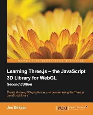 Bild des Verkufers fr Learning Three.js - the JavaScript 3D Library for WebGL: Create Stunning 3d Graphics in Your Browser Using the Three.js Javascript Library zum Verkauf von WeBuyBooks