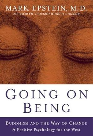 Immagine del venditore per Going on Being. Buddhism and the Way of Change. A Positive Phychology for the West venduto da WeBuyBooks