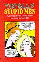 Seller image for Totally Stupid Men for sale by WeBuyBooks