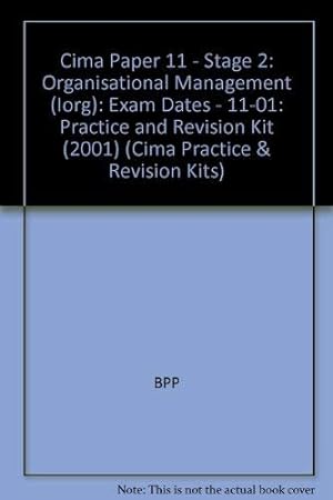 Bild des Verkufers fr Practice and Revision Kit (2001) (Cima Paper 11 - Stage 2: Organisational Management (Iorg): Exam Dates - 11-01) zum Verkauf von WeBuyBooks