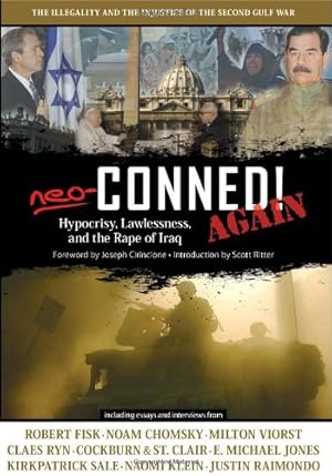 Bild des Verkufers fr Neo-Conned! Again: Hypocrisy, Lawlessness, and the Rape of Iraq: The Illegality and the Injustice of the Second Gulf War zum Verkauf von WeBuyBooks