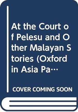 Bild des Verkufers fr At the Court of Pelesu and Other Malayan Stories (Oxford in Asia Paperbacks) zum Verkauf von WeBuyBooks