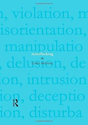 Seller image for Mindfucking: A Critique of Mental Manipulation for sale by WeBuyBooks