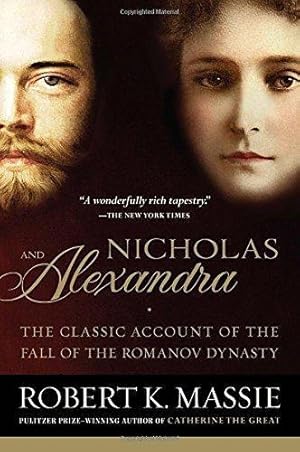 Bild des Verkufers fr Nicholas and Alexandra: The Classic Account of the Fall of the Romanov Dynasty zum Verkauf von WeBuyBooks