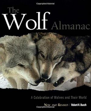 Seller image for Wolf Almanac: A Celebration Of Wolves And Their World for sale by WeBuyBooks