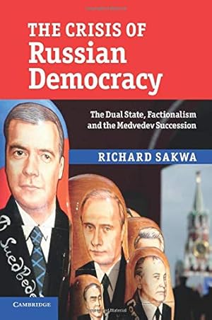 Bild des Verkufers fr The Crisis of Russian Democracy: The Dual State, Factionalism and the Medvedev Succession zum Verkauf von WeBuyBooks