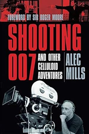 Image du vendeur pour Shooting 007: And Other Celluloid Adventures mis en vente par WeBuyBooks