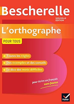 Imagen del vendedor de Bescherelle L'orthographe pour tous: la référence en orthographe a la venta por WeBuyBooks