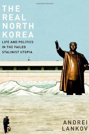 Imagen del vendedor de REAL NORTH KOREA C: Life and Politics in the Failed Stalinist Utopia a la venta por WeBuyBooks