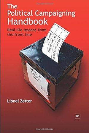Image du vendeur pour The Political Campaigning Handbook: Real life lessons from the front line mis en vente par WeBuyBooks