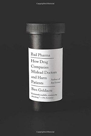 Immagine del venditore per Bad Pharma: How Drug Companies Mislead Doctors and Harm Patients venduto da WeBuyBooks