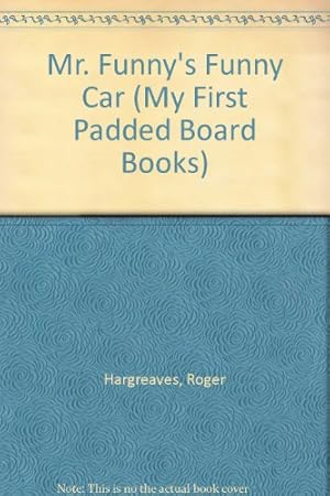 Immagine del venditore per Mr. Funny's Funny Car (My First Padded Board Books) venduto da WeBuyBooks