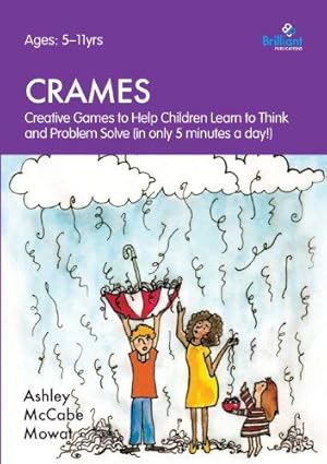 Image du vendeur pour CRAMES: Creative Games to Help Children Learn to Think and Problem Solve (in Only 5 Minutes a Day!) mis en vente par WeBuyBooks