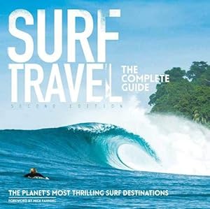 Immagine del venditore per Surf Travel the Complete Guide: Enlarged & Revised 2nd Edition venduto da WeBuyBooks