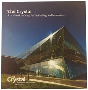 Bild des Verkufers fr The Crystal A landmark building for Technology and Innovation zum Verkauf von WeBuyBooks