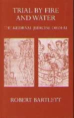 Image du vendeur pour Trial by Fire and Water: Mediaeval Judicial Ordeal (Oxford University Press academic monograph reprints) mis en vente par WeBuyBooks