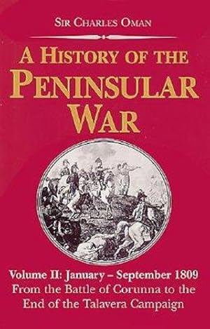 Image du vendeur pour A History of the Peninsular War: January to September 1809 - From the Battle of Corunna to the End of the Talavera Campaign v. 2 (Greenhill Military Paperback) mis en vente par WeBuyBooks