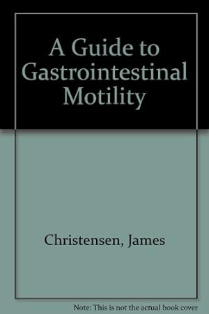 Bild des Verkufers fr A Guide to Gastrointestinal Motility zum Verkauf von WeBuyBooks