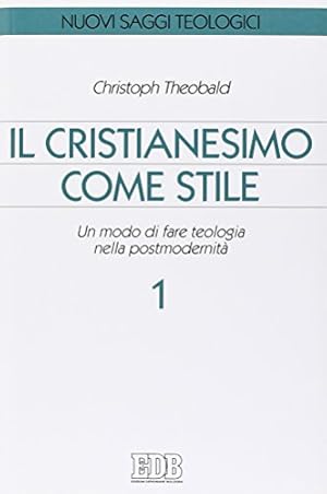 Bild des Verkufers fr Il cristianesimo come stile. Un modo di fare teologia nella postmodernità vol. 1 zum Verkauf von WeBuyBooks