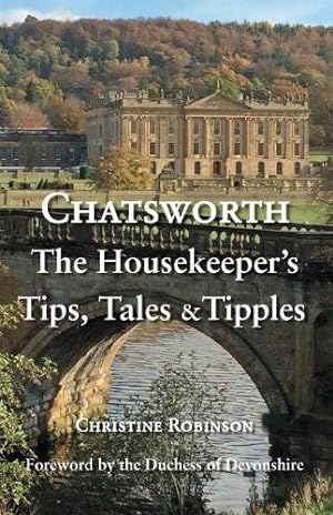 Bild des Verkufers fr Chatsworth, the Housekeeper's Tips, Tales & Tipples zum Verkauf von WeBuyBooks