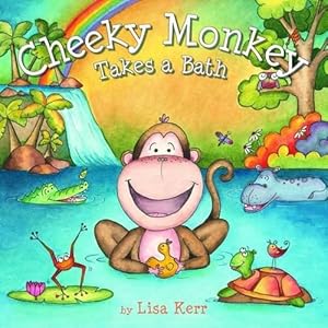 Seller image for Cheeky Monkey Takes a Bath for sale by WeBuyBooks